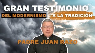 “YO ERA UN SACERDOTE PROGRESISTA” DEL MODERNISMO A LA TRADICION TESTIMONIO DEL PADRE JUAN RAZO [upl. by Ociral]