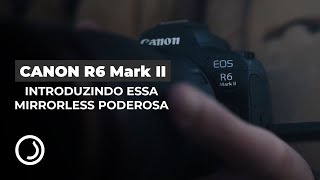 Canon R6 Mark II  A câmera mirrorless para dar o passo além review [upl. by Wadell]