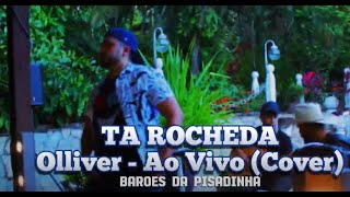 Ta Rocheda  Olliver Ao Vivo Cover  Os Barões da Pisadinha [upl. by Repmek]