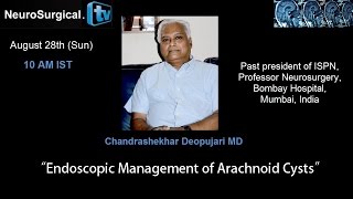 Chandrashekhar Deopujari MD Endoscopic Management of Arachnoid Cysts [upl. by Hazlett615]