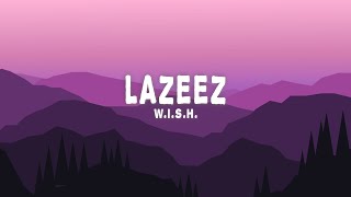 WiSH  Lazeez Lyrics [upl. by Felecia]