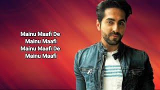 Maafi  LYRICS  Chandigarh Kare Aashiqui  Sachin  Jigar Ayushmann KhurranaVaani K Abhishek K [upl. by Gavriella]