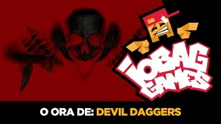 IOBAGG  O ORA DE Devil Daggers [upl. by Cacia]