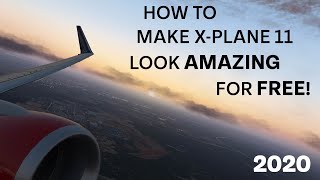 How to make XPlane 11 look AMAZING for FREE  Top 10 Free Addons [upl. by Stillman]