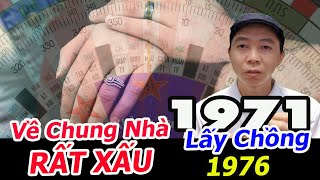 Nữ 1971 Lấy Chồng 1976  KHỐN ĐỐN KHI VỀ CHUNG NHÀ  Tử Vi 100 Năm [upl. by Eciralc]