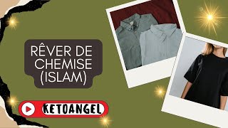 Rêver de CHEMISE interprétation selon lislam [upl. by Nyrad]