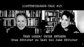 LICHTSPIELHAUSTALK 13 Sven Böttcher zu Gast bei Jens Böttcher [upl. by Azral702]