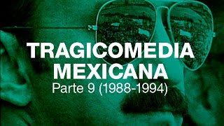 Tragicomedia Mexicana 9 19881994 [upl. by Ewnihc306]