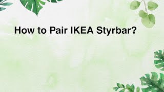 How to Pair IKEA Styrbar [upl. by Enelyw]