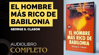 EL HOMBRE MÁS RICO DE BABILONIA  audiolibro completo [upl. by Netram]