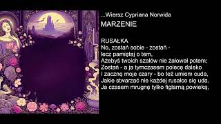 Wiersz Cypriana Norwida  MARZENIE [upl. by Nosyd]