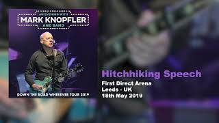 Mark Knopfler  Hitchhiking Speech Live Down The Road Wherever Tour 2019 [upl. by Phylys]