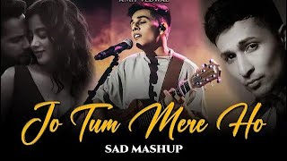 Jo Tum Mere Ho  Sad Mashup 2024  Lofi Song  Slowed And Reverb  Trending Mashup [upl. by Soelch]