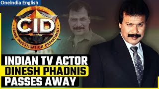 CID’s Fredericks Passes Away At 57 All About Actor Dinesh Phadnis  Oneindia News [upl. by Gibert290]