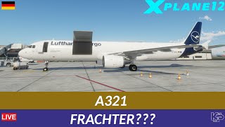 XP12 A321 FRACHTER [upl. by Nuahsor]