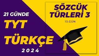 16 Sözcük Türleri 3  21 GÜNDE TYT TÜRKÇE KAMPI [upl. by Breanne]