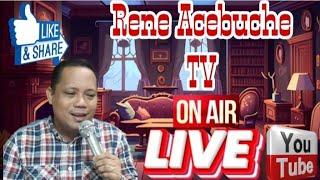 Rene Acebuche TV is Live Lets Stop and Talk for A While [upl. by Adnicul]