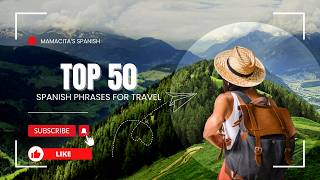 Top 50 Essential Spanish Phrases for Travelers Speak Like a Local [upl. by Fotina804]