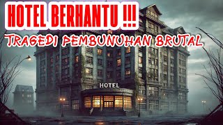 HOTEL BERHANTU  TRAGEDI PEMBUNUHAN BRUTAL [upl. by Eelyek63]