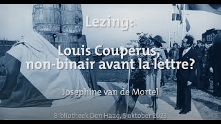 HGA Lezing Louis Couperus nonbinair avant la lettre [upl. by Tobe]