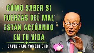 DAVID PAUL YONGGI CHO  CÓMO SABER SI LAS FUERZAS DEL MAL ESTÁN ACTÚANDO EN TU VIDA [upl. by Ninahs]