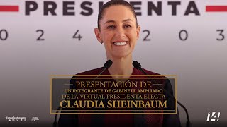 Presentación de un integrante de Gabinete ampliado de la virtual presidenta electa Claudia Sheinbaum [upl. by Hoppe]