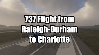 737 Flight Tutorial Raleigh Durham KRDU to Charlotte KCLT [upl. by Ahsyak602]