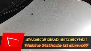 Blütenstaub und Pollen entfernen  Welche Methode ist sinnvoll Auto Lack schonend reinigen [upl. by Senecal480]