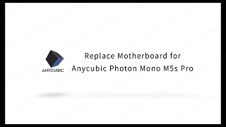 Replace Motherboard for Anycubic Photon Mono M5s Pro [upl. by Alenairam]