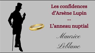 Les confidences dArsène Lupin  Lanneau nuptial [upl. by Weibel]