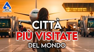 Le 10 Città più Visitate del Mondo  4K Guida di Viaggio  2023 [upl. by Beacham348]