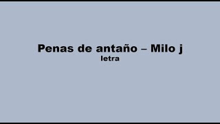 Penas de Antaño  Milo j  LetraLyrics [upl. by Refynnej]