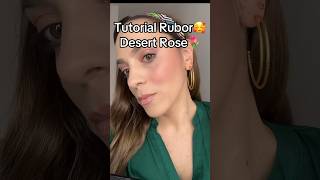 Tutorial Rubot Desert Rose 🌷 makeuptutorial makeupshorts rubor [upl. by Graubert]