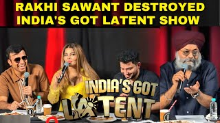 Indias Got Latent Rakhi Sawant Angry Going Viral  Samay Raina  Maheep Singh  Ashish Solanki [upl. by Oj]