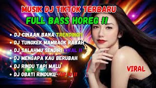 DJ Musik TIKTOK VIRAL TERBARU FULL BASS MANTUL CINAAN BANA [upl. by Nona]