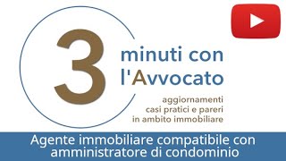 Agente immobiliare compatibile con amministratore di condominio [upl. by Fleeta]