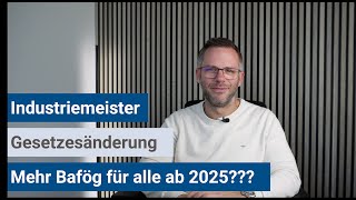 Industriemeister IHK  Mehr Bafög für alle ab 2025 [upl. by Lucky832]