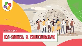 LéviStrauss y los fundamentos del estructuralismo  Sociología  Educatina [upl. by Valli]