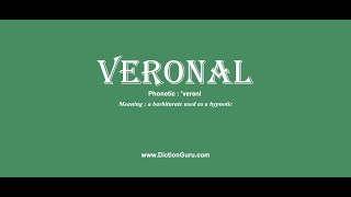 veronal Pronounce veronal with Meaning Phonetic Synonyms and Sentence Examples [upl. by Suoicserp]