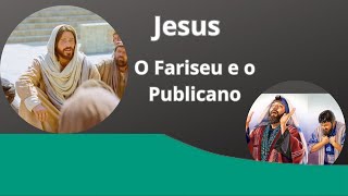 Jesus  O Fariseu e o Publicano  Resumido e de fácil entendimento jesuscristosalvador [upl. by Goth]