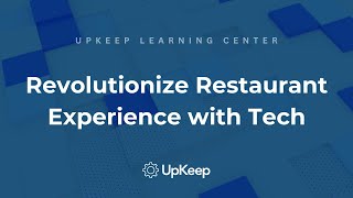 Maximizing Technology for Restaurant Success Guide by UpKeep [upl. by Lotti]