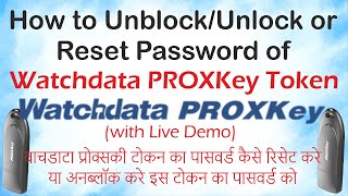 How to Unblock or Unlock or Reset Password of Watchdata PROXKey Token  Live Demo [upl. by Val]