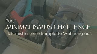 Minimalismus Challenge PART 1  Komplette Wohnung ausmisten ✨ [upl. by Purpura510]