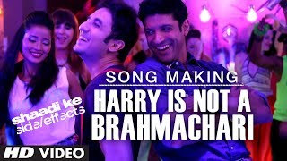 Shaadi Ke Side Effects Song Making Harry Is Not A Brahmachari  Farhan AkhtarVir Das [upl. by Weaks902]