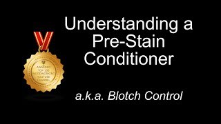 Understanding a PreStain Conditioner  aka Blotch Control [upl. by Inamik]