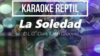 DLG  La soledad Karaoke [upl. by Leffert]