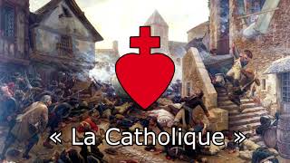 La catholique  Chant de larmée catholique et royale [upl. by Nottirb887]