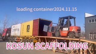 20241115 LOADING CONTAINERSTEEL PROP Kosun Scaffolding [upl. by Wiley]