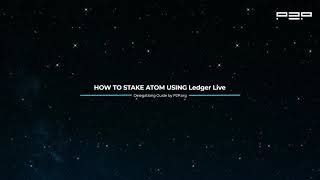 How To Stake Cosmos ATOM Using Ledger Live  P2P Validator [upl. by Claudian]