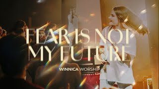 Fear Is Not My Future Nastał nowy dzień – Winnica Worship  540 MINUT Live [upl. by Hunfredo]